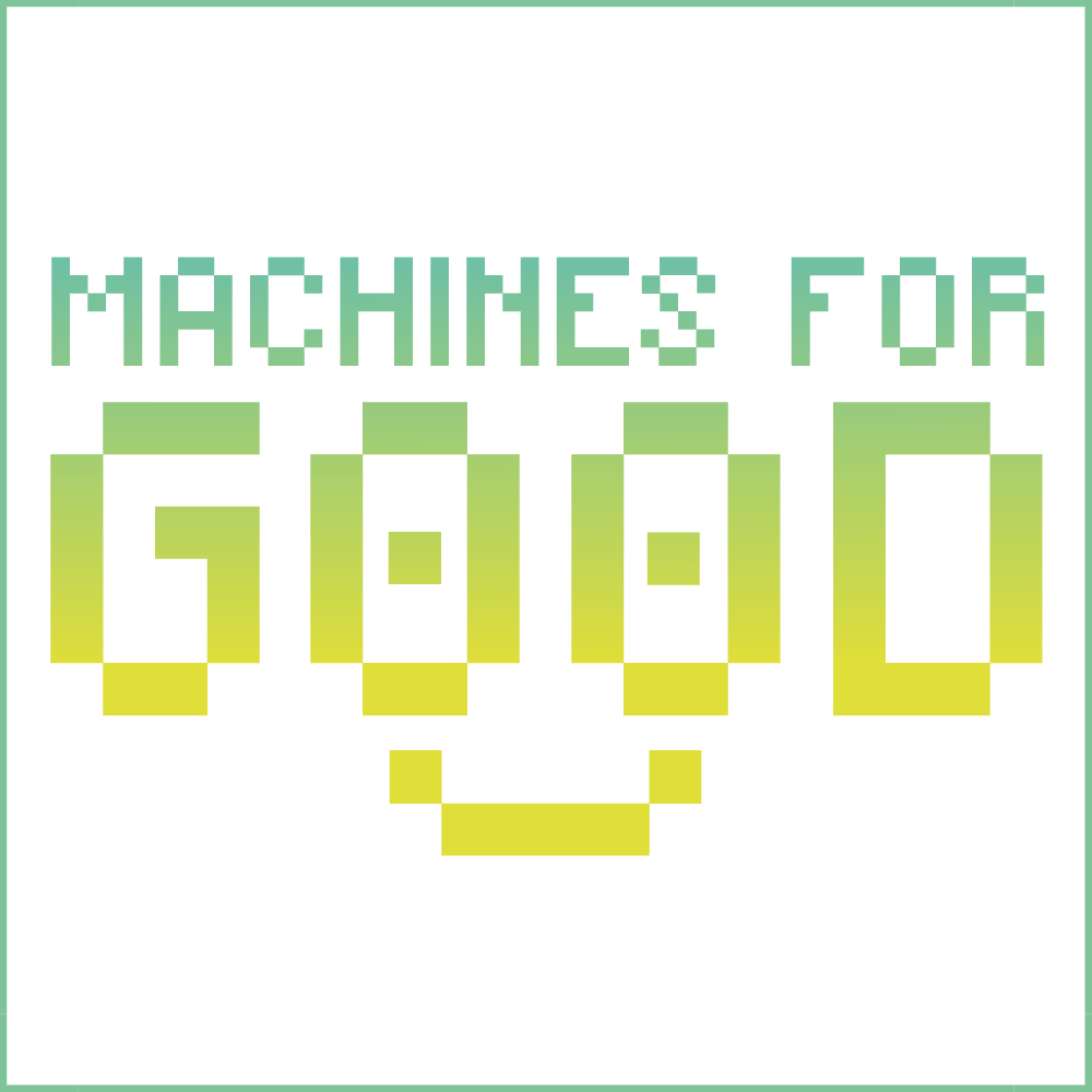 Machines for Good